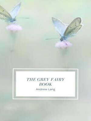 cover image of The Grey Fairy Book